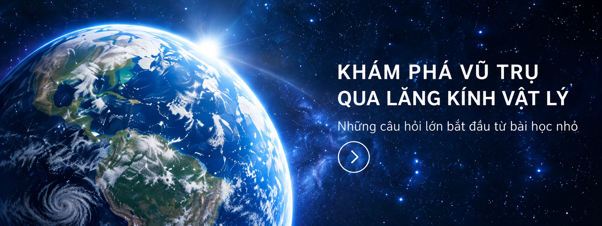 Khám phá vũ trụ qua lăng kính Vật lý — Những câu hỏi lớn bắt đầu từ bài học nhỏ
