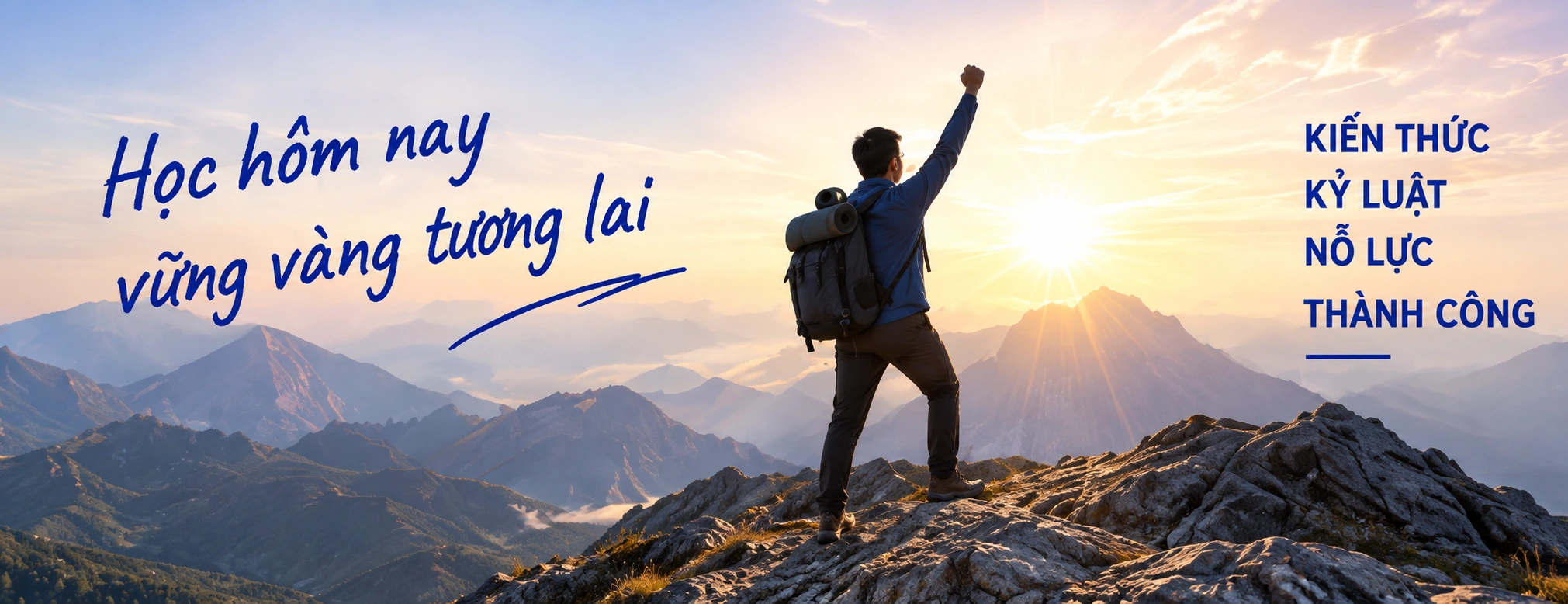 Học hôm nay, vững vàng tương lai — Kiến thức, kỷ luật, nỗ lực, thành công